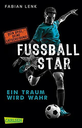 Fußballstar 1: Ein Traum wird wahr (1): Dein Spiel, deine Entscheidung!
