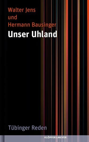 Unser Uhland: Tübinger Reden