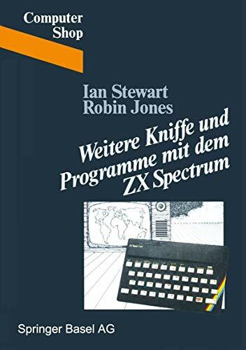 Weitere Kniffe und Programme mit dem ZX Spectrum (Computer Shop) Weitere Kniffe und Programme mit dem ZX Spectrum (Computer Shop)