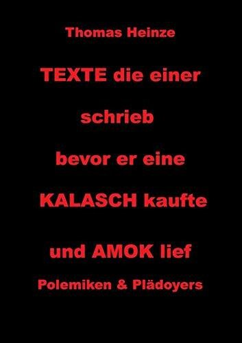 Texte die einer schrieb bevor er eine Kalasch kaufte und Amok lief