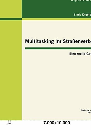 Multitasking im Straßenverkehr: Eine reelle Gefahr? Multitasking im Straßenverkehr: Eine reelle Gefahr?