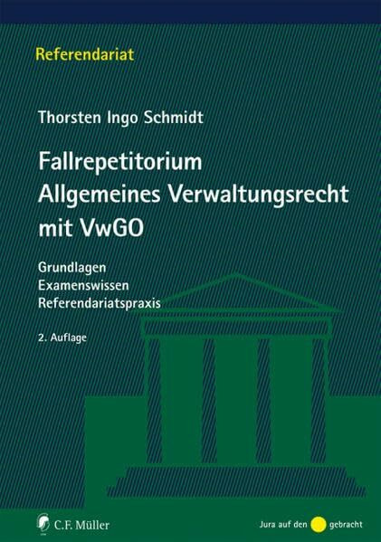 C.F. Müller Fallrepetitorium Allgemeines Verwaltungsrecht Mit VwGO, Grundlagen - Examenswissen - Referenda...