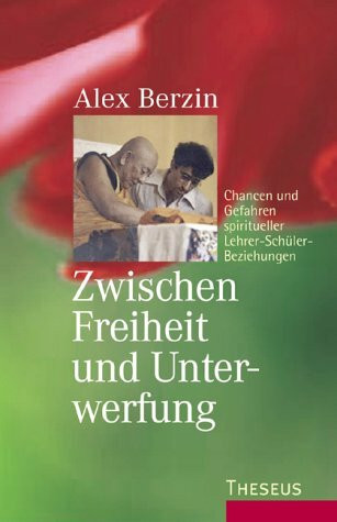 Zwischen Freiheit und Unterwerfung. Chancen und Gefahren spiritueller Lehrer-Schüler-Beziehungen