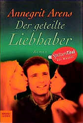 Der geteilte Liebhaber (Allgemeine Reihe. Bastei Lübbe Taschenbücher)