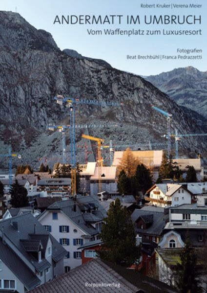 Andermatt im Umbruch: Vom Waffenplatz zum Luxusresort