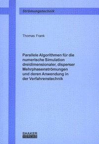 Parallele Algorithmen für die numerische Simulation dreidimensionaler, disperser Mehrphasenströmunge