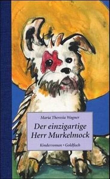 Der einzigartige Herr Murkelmock: Kinderroman