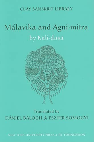 Malavika and Agnimitra (Clay Sanskrit Library)