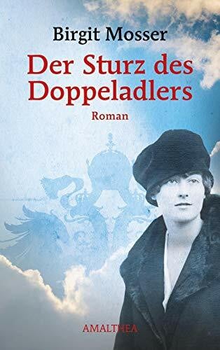 Der Sturz des Doppeladlers: Roman (Die große österreichische Familiensaga)