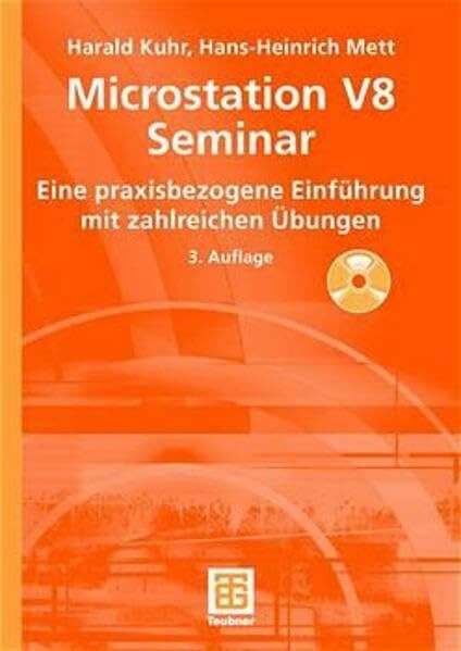 MicroStation V8 Seminar. Eine praxisbezogene Einführung mit zahlreichen Übungen