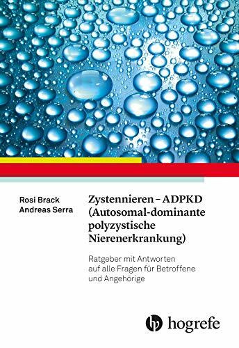 Zystennieren - ADPKD: Ratgeber mit Antworten auf alle Fragen für Betroffene und Angehörige zur autosomal-dominanten polyzystischen Nierenerkrankung