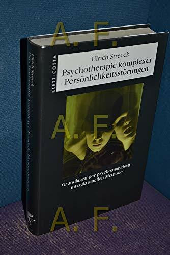 Psychotherapie komplexer Persönlichkeitsstörung: Grundlagen der psychoanalytisch-interaktionellen Methode