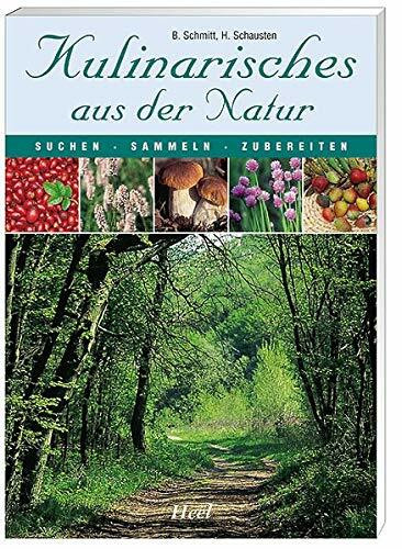 Kulinarisches aus der Natur. Suchen - Sammeln - Zubereiten.