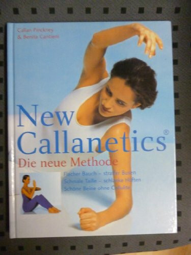 New Callanetics. Die neue Methode