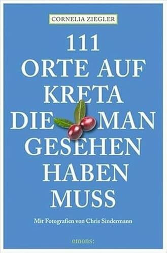 111 Orte auf Kreta, die man gesehen haben muss