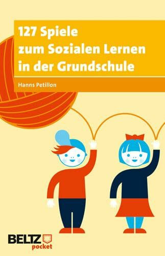 127 Spiele zum Sozialen Lernen in der Grundschule (Beltz Pocket)