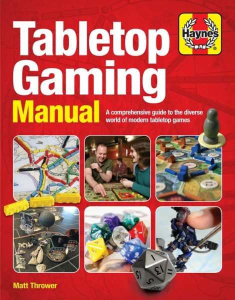 Tabletop Gaming Manual: A guide to the diverse world of modern tabletop games