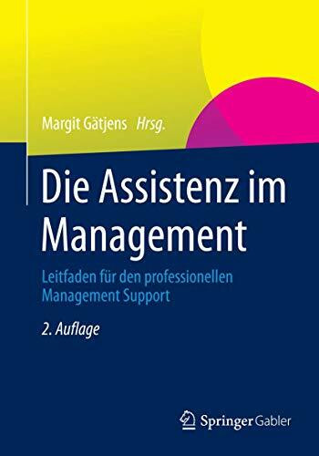 Die Assistenz im Management: Leitfaden für den professionellen Management Support