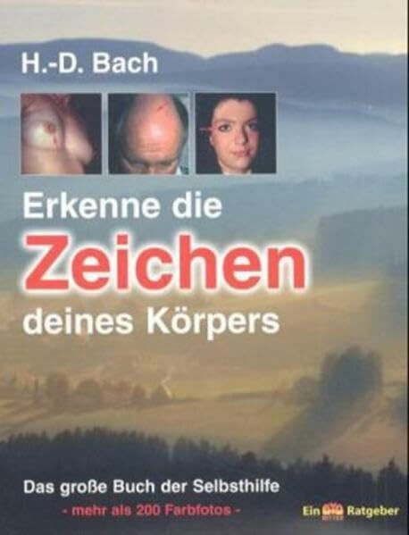 Erkenne die Zeichen deines Körpers: Das grosse Buch der Selbsthilfe (Ein Bio Ritter Ratgeber)