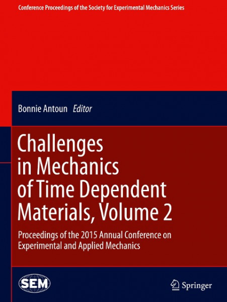 Challenges in Mechanics of Time Dependent Materials, Volume 02