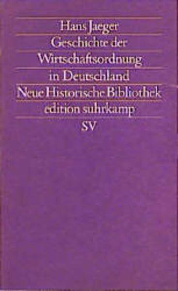 Geschichte der Wirtschaftsordnung in Deutschland (edition suhrkamp)