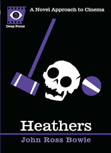 Soft Skull Heathers, A Novel Approach To Cinema (Deep Focus, Band 5)