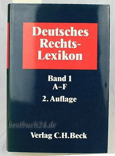 Deutsches Rechts-Lexikon: Band 1: A - F. Band 2: G - Q. Band 3: R - Z / A - F