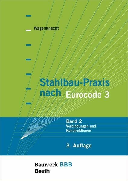 Stahlbau-Praxis nach Eurocode 3: Band 2: Verbindungen und Konstruktionen Bauwerk-Basis-Bibliothek