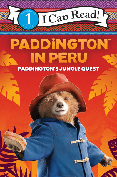 Paddington in Peru: Paddington's Jungle Quest: An Illustrated Amazon Mystery for Kids (Ages 4-8) (I Can Read Level 1)
