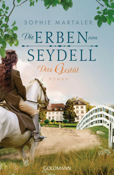 Die Erben von Seydell - Das Gestüt: Roman (Die Gestüt-Saga, Band 1)