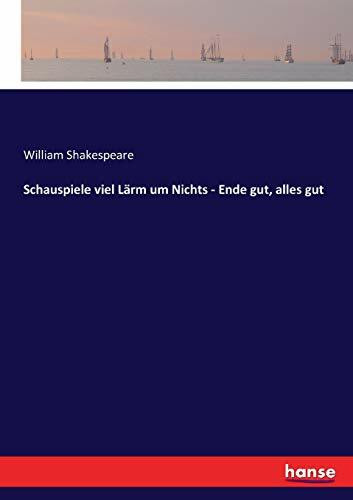 Schauspiele viel Lärm um Nichts - Ende gut, alles gut
