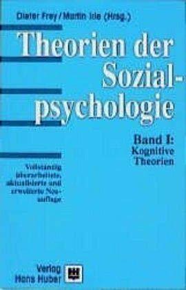 Theorien der Sozialpsychologie, Bd.1, Kognitive Theorien Theorien der Sozialpsychologie, Bd.1, Kognitive Theorien