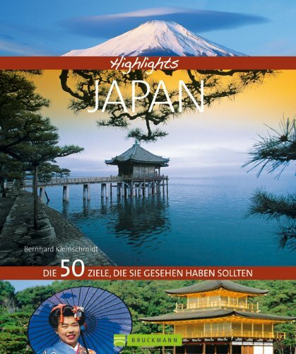 Highlights Japan: Die 50 Ziele, die Sie gesehen haben sollten (Highlights: Die 50 Ziele, die Sie gesehen haben sollten)