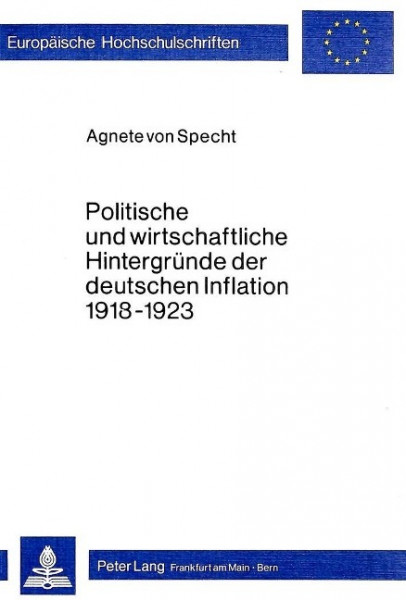Politische und wirtschaftliche Hintergründe der deutschen Inflation 1918-1923