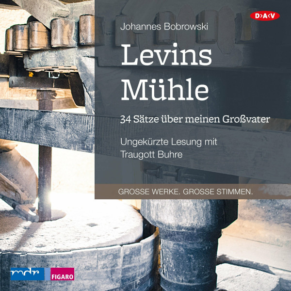 Levins Mühle. 34 Sätze über meinen Großvater: Ungekürzte Lesung mit Traugott Buhre (1 mp3-CD)