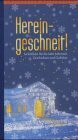 Hereingeschneit!: Lichtblicke für die kalte Jahreszeit Geschichten und Gedichte