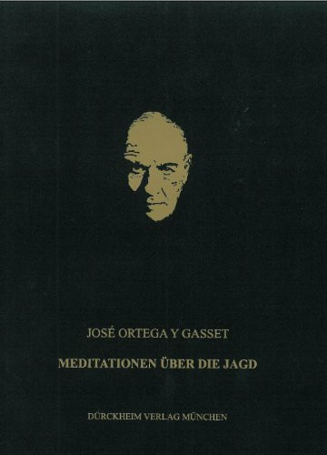 Meditationen über die Jagd: Tiefe Einsichten in die Natur des Menschen und der Jagd. Neuauflage des gefeierten Klassikers eines der berühmtesten ... mit 22 Federzeichnungen von Rupprecht Nagel.