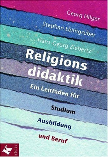 Religionsdidaktik: Ein Leitfaden für Studium, Ausbildung und Beruf