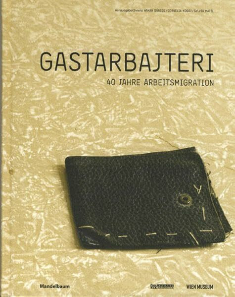 Gastarbajteri: 40 Jahre Arbeitsmigration