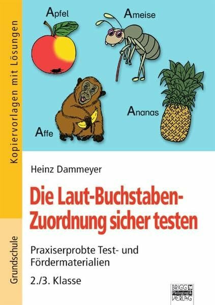 Brigg: Deutsch - Grundschule - Anfangsunterricht: Die Laut-Buchstaben-Zuordnung sicher testen: Praxiserprobte Test- und Fördermaterialien - 2./3. Klasse. Kopiervorlagen mit Lösungen