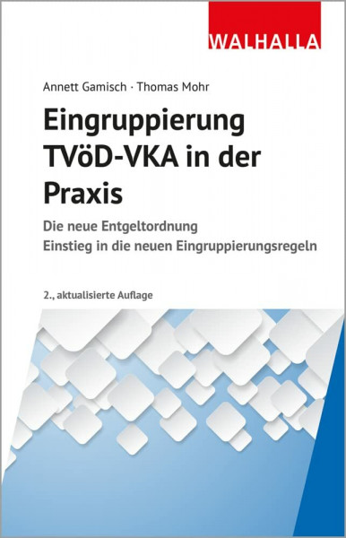 Eingruppierung TVöD-VKA in der Praxis: Die neue Entgeltordnung; Einstieg in die neuen Eingruppierungsregeln