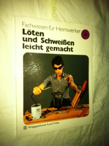 Löten und Schweissen leicht gemacht