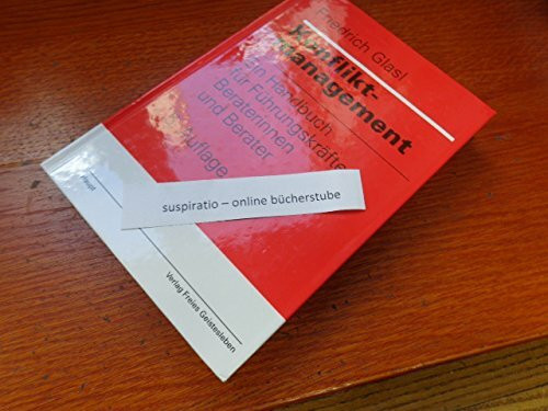 Konfliktmanagement: Ein Handbuch für Führungskräfte und Berater (Organisationsentwicklung in der Praxis)