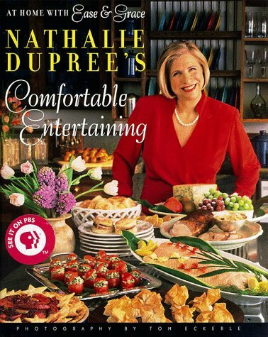 Nathalie Dupree's Comfortable Entertaining: At Home With Ease and Grace