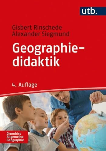 Geographiedidaktik (Grundriss Allgemeine Geographie)