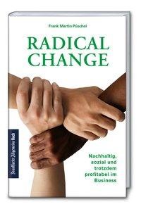 Radical Change: Nachhaltig, sozial und trotzdem profitabel im Business