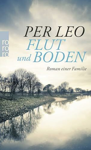 Flut und Boden: Roman einer Familie