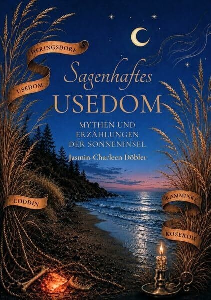 Sagenhaftes Usedom: Mythen und Erzählungen der Sonneninsel