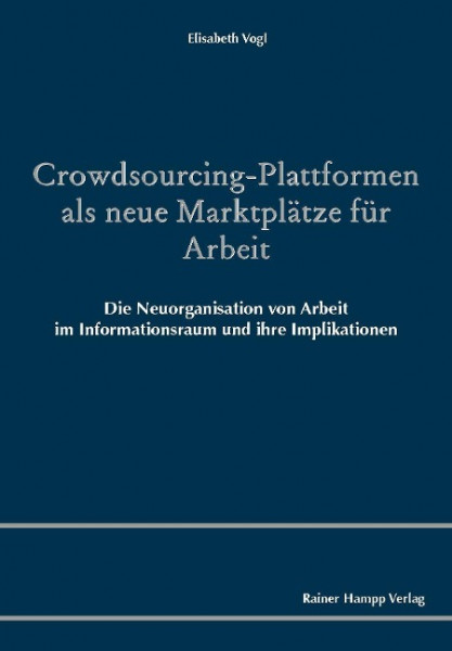 Crowdsourcing-Plattformen als neue Marktplätze für Arbeit