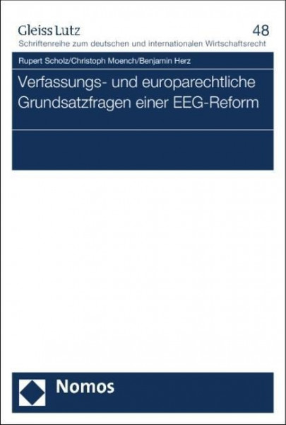 Verfassungs- und europarechtliche Grundsatzfragen einer EEG-Reform